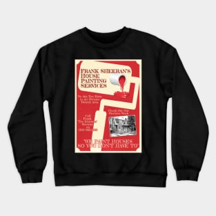 Frank Sheeran House Painter Design Crewneck Sweatshirt